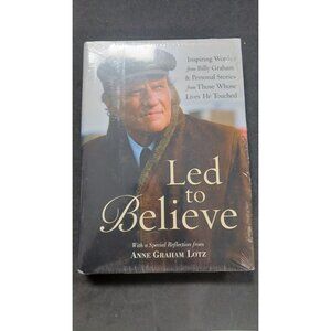 Led to Believe Hardcover by Billy Graham & Anne Graham Lotz NEW SEALED